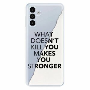 Odolné silikonové pouzdro iSaprio - Makes You Stronger - Samsung Galaxy A13 5G obraz