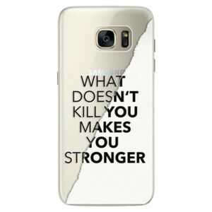 Silikonové pouzdro iSaprio - Makes You Stronger - Samsung Galaxy S7 Edge obraz