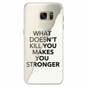 Silikonové pouzdro iSaprio - Makes You Stronger - Samsung Galaxy S7 obraz