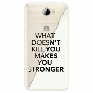 Silikonové pouzdro iSaprio - Makes You Stronger - Huawei Y5 II / Y6 II Compact obraz