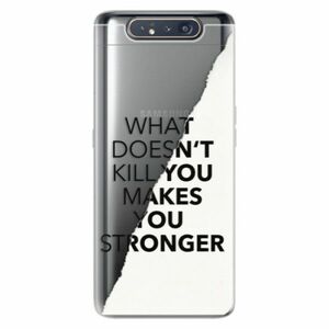 Odolné silikonové pouzdro iSaprio - Makes You Stronger - Samsung Galaxy A80 obraz