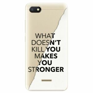 Odolné silikonové pouzdro iSaprio - Makes You Stronger - Xiaomi Redmi 6A obraz