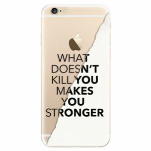 Odolné silikonové pouzdro iSaprio - Makes You Stronger - iPhone 6/6S obraz