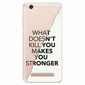 Odolné silikonové pouzdro iSaprio - Makes You Stronger - Xiaomi Redmi 4A obraz