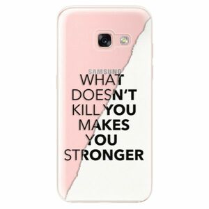 Odolné silikonové pouzdro iSaprio - Makes You Stronger - Samsung Galaxy A3 2017 obraz