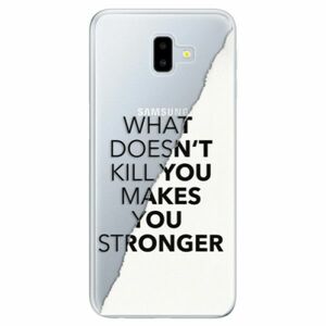 Odolné silikonové pouzdro iSaprio - Makes You Stronger - Samsung Galaxy J6+ obraz