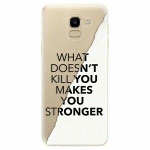 Odolné silikonové pouzdro iSaprio - Makes You Stronger - Samsung Galaxy J6 obraz