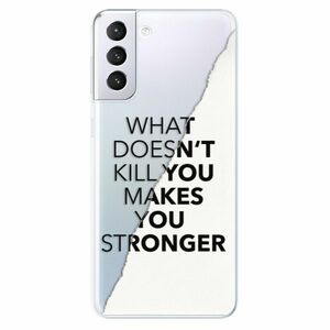 Odolné silikonové pouzdro iSaprio - Makes You Stronger - Samsung Galaxy S21+ obraz