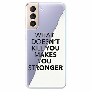 Odolné silikonové pouzdro iSaprio - Makes You Stronger - Samsung Galaxy S21 obraz