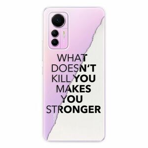Odolné silikonové pouzdro iSaprio - Makes You Stronger - Xiaomi 12 Lite obraz