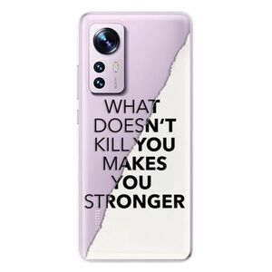 Odolné silikonové pouzdro iSaprio - Makes You Stronger - Xiaomi 12 / 12X obraz