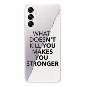 Odolné silikonové pouzdro iSaprio - Makes You Stronger - Samsung Galaxy A14 / A14 5G obraz