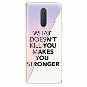 Odolné silikonové pouzdro iSaprio - Makes You Stronger - OnePlus 8 obraz