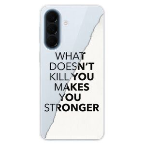 Silikonové pouzdro iSaprio - Makes You Stronger - Samsung Galaxy A57 obraz